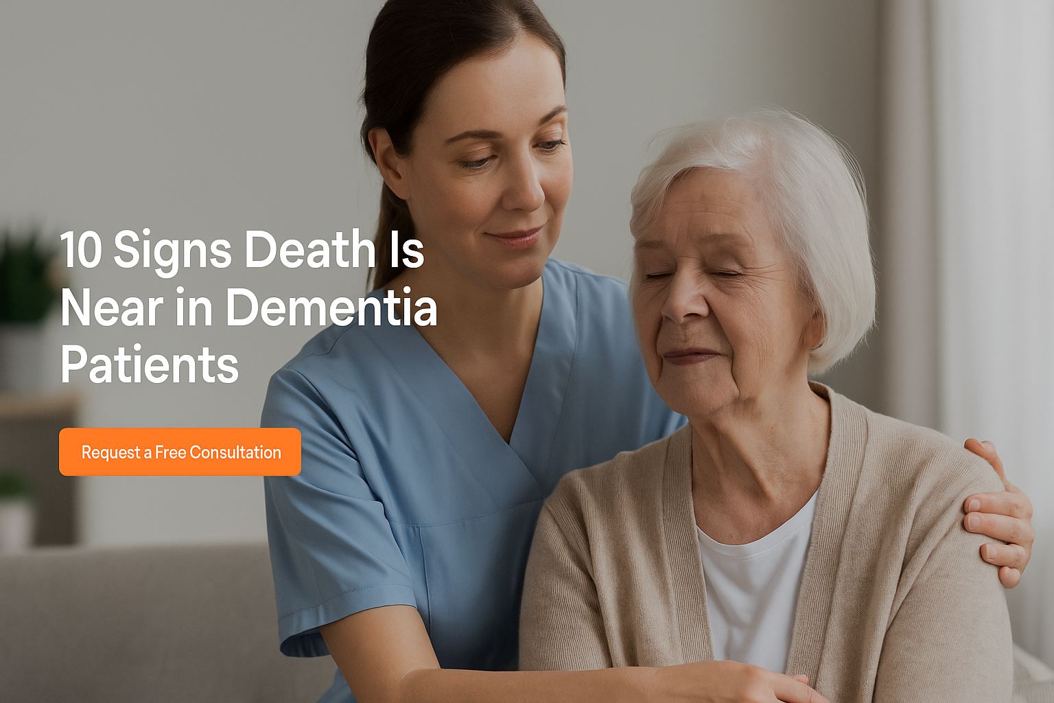 10 Signs Death Is Near in Dementia Patients